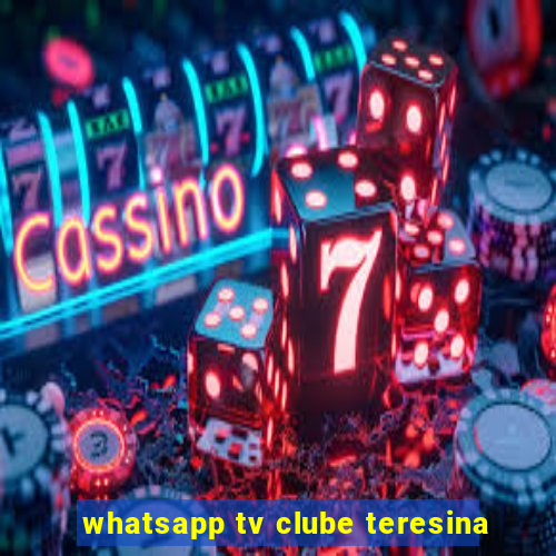 whatsapp tv clube teresina